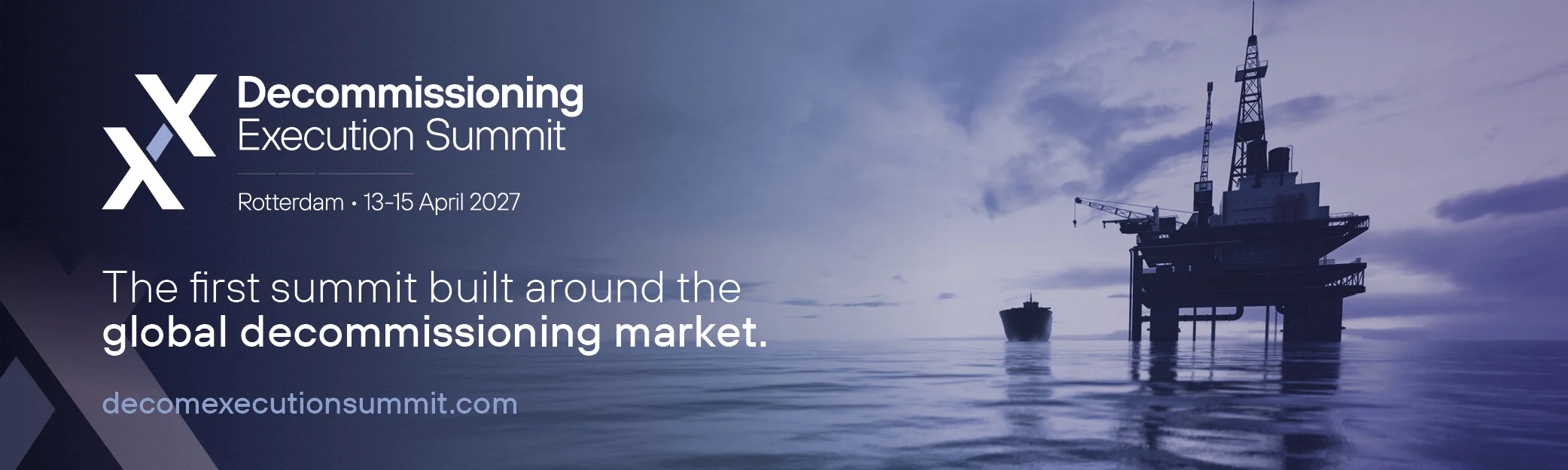 The Decommissioning Execution Summit 2027 - https://decomexecutionsummit.com/
